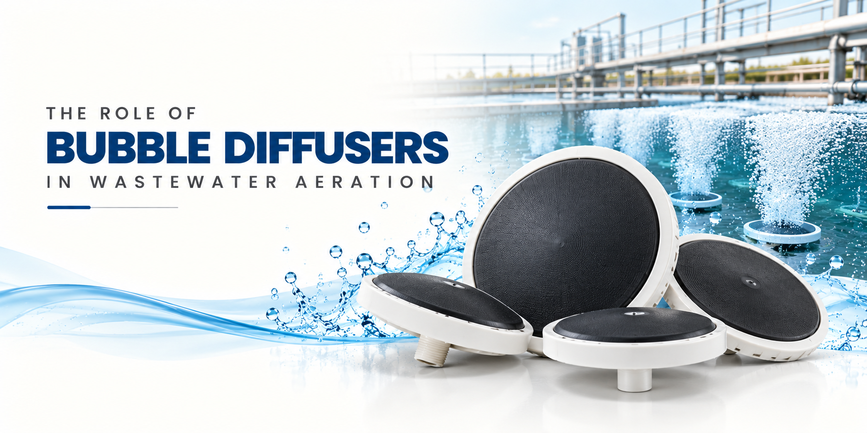 Bubble Diffusers for Wastewater Aeration